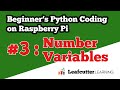 Beginner's Python Coding on Raspberry Pi : Episode 3 - Number Variables