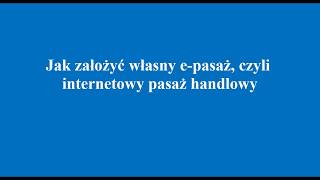 Jak założyć własny e-pasaż, czyli internetowy pasaż handlowy