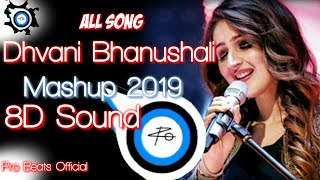 Dhvani Bhanushali Mashup 8D sound | Mashup In 8D | Dhvani Bhanushali | Pro Beats Official