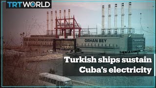 Turkey’s floating power plants help Cuba amid electricity shortage
