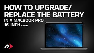 How to Upgrade or Replace the Battery in a 16-Inch MacBook Pro (2019)