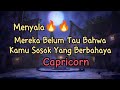 Capricorn 😱 Mereka Belum Tau Kamu Sosok Yang Berbahaya