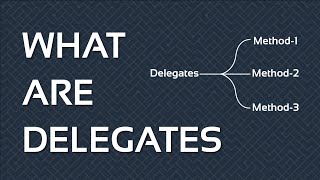 What are Delegates in C#