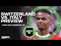 Switzerland vs. Italy: EURO 2024 Round of 16 Preview | ESPN FC