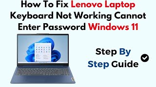 How To Fix Lenovo Laptop Keyboard Not Working Cannot Enter Password Windows 11