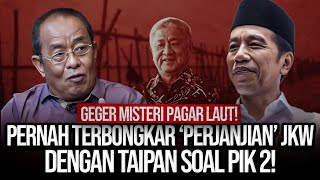 GEGER MISTERI PAGAR LAUT! PERNAH TERBONGKAR 'PERJANJIAN' JKW DENGAN TAIPAN SOAL PIK 2!