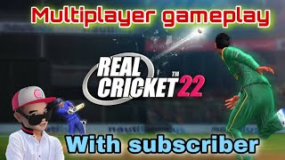 Real cricket 22 | as💥 |multiplayer gameplay with subscribers |💥
