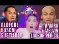 MELVIN DICE TAMARA METE PERICO Y ELLA LO CONFIRMA/ ALOFOKE ANUNCIA RETIRO Y BUSCA SUSTITUTO