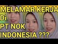 Pengalaman Ngelamar Kerja Di PT NOK INDONESIA ???