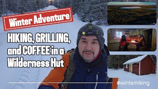 Hiking, Grilling and Coffee in a Wilderness Hut