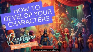 How to Develop Your Characters :: Preptober 2023