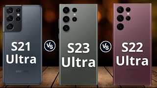 Samsung Galaxy S23 Ultra 5G vs Samsung Galaxy S22 Ultra 5G vs Samsung Galaxy S21 Ultra 5G