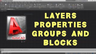 Intro to AutoCAD - Layers, Properties, Groups, & Blocks