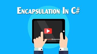 Tutorial 3 (Part 4) : C# Tutorials | Encapsulation in C#