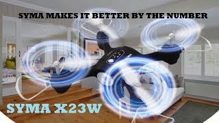 SYMA X23W DRONE - MADE BETTER WITH EVERY NUMBER