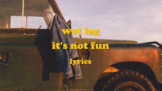 It's Not Fun - Wet Leg (Lyrics)