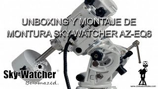 Unboxing y montaje de Sky-Watcher AZ-EQ6 PRO