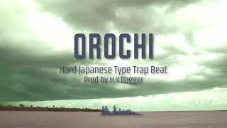 [FREE]JAPANESE TRAP BEAT "OROCHI" |Hard Japanese Type Trap Beat (Prod By H.K.Dagger)
