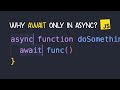 Why AWAIT Can Only Be Used in ASYNC Functions?