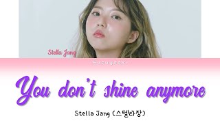Stella Jang 스텔라장 - You Dont Shine Anymore Lyrics Color Coded Lyrics Hanromita