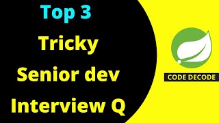 Top 3 tricky Senior Developer Interview Questions & Answers | Spring boot Microservice | Code Decode
