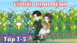 FULL Tập 1-5│ CÔ DÂU ĐỊNH MỆNH │Tôm Review