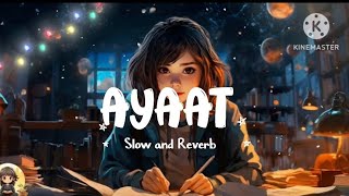 AYAAT Song ✨ [ Slow and Reverb ] 🎧 Hindi Lofi Song 🎶 || MS Alom