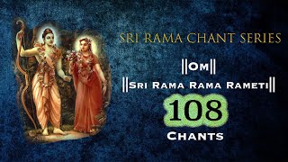 Sri Rama Chant Series - Sri Rama Rama Rameti - 108 Chants