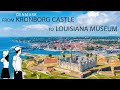 4K From Kronborg Castle To Louisiana Museum | Denmark 🇩🇰