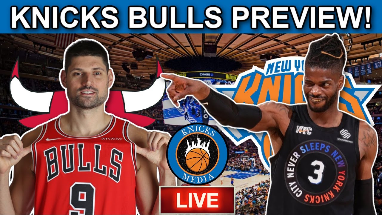 New York Knicks Vs Chicago Bulls Preview LIVE - YouTube