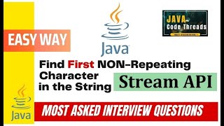 First NON Repeating Character in the String Using Java 8 and Stream APIs
