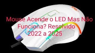 Mouse Acende o LED Mas Não Funciona Resolvido 2022 a 2025