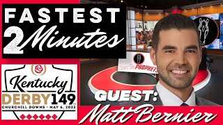 THE FASTEST TWO MINUTES | FIVE KENTUCKY DERBY QUESTIONS with guest MATT BERNIER