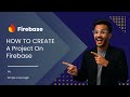 How to Create a Firebase Project (Step-by-Step Tutorial 2025) | Firebase for Android & Web Apps