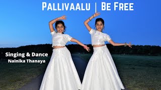 Be Free ( Pallivaalu Bhadravattakam ) | Singing | Dance | Nainika & Thanaya | Vidya Vox