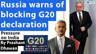 Russia warns of blocking G20 declaration | Pressure on India
