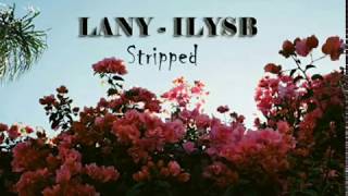 LANY - ILYSB Stripped (Lyrics)