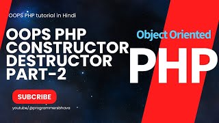 Constructor and Destructor OOPS PHP part-2|PHP Tutorial|Programmersbhava