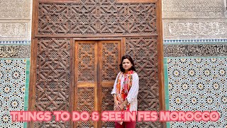 Things to do \u0026 see in FES Morocco 🇲🇦 in one day.