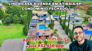 Casa Estilo Chácara Alto Padrão em Atibaia/SP - Condomínio Fechado à Apenas 50 min de São Paulo!