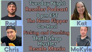 Reseller Podcast Live Chat The Nurse Flipper Picking And Punching Resale Mania Thrift Shop Hustler