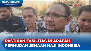 Jelang Puncak Haji, Menag Pastikan Fasilitas di Arafah Permudah Jemaah Haji - Sindo Today 13/06