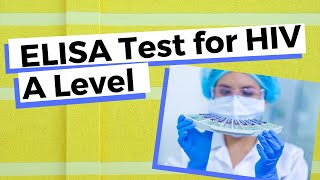 ELISA Test for HIV | A Level Biology