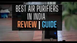 Best Air Purifiers in India 2021 Review Guide | Best Budget Review