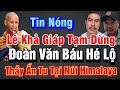 Lê Khả Giáp tạm dừng chuyến đi cùng Thầy,Đoàn Văn Báu hé lộ ước nguyện Sư Minh Tuệ tại Himalaya