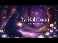 Ya Rabbana Beautiful Naat | Heart Touching Islamic Nasheed | Ayisha Abdul Basith Voice
