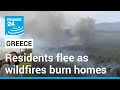 Greece: Residents flee as wildfires burn homes near capital • FRANCE 24 English