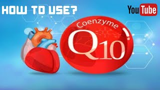 Coenzyme CoQ10. How to Use?