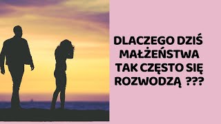 DLACZEGO DOCHODZI DZIŚ DO TYLU ROZWODÓW???