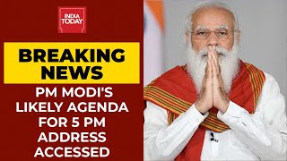 PM Modi's Likely Agenda For 5 PM Address Accessed | Breaking News | India Today
